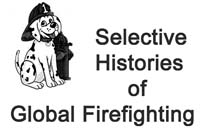 Selective histories of Global firefighting and firefighters, both fact and legend.
